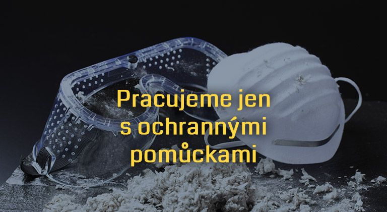 Pracujeme jen s ochrannými pomůckami